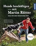 Hunde beschäftigen mit Martin Rütter: Spiele für jedes Mensch-Hund-Team